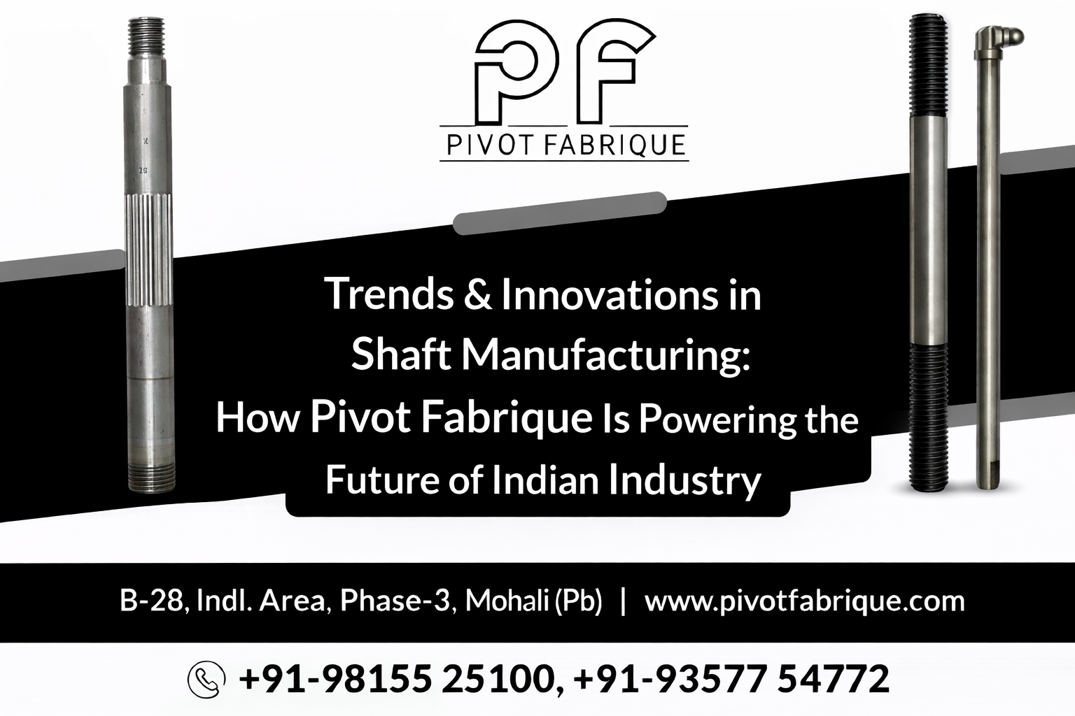 Trends & Innovations in Shaft Manufacturing: How Pivot Fabrique Is Powering the Future of Indian Industry