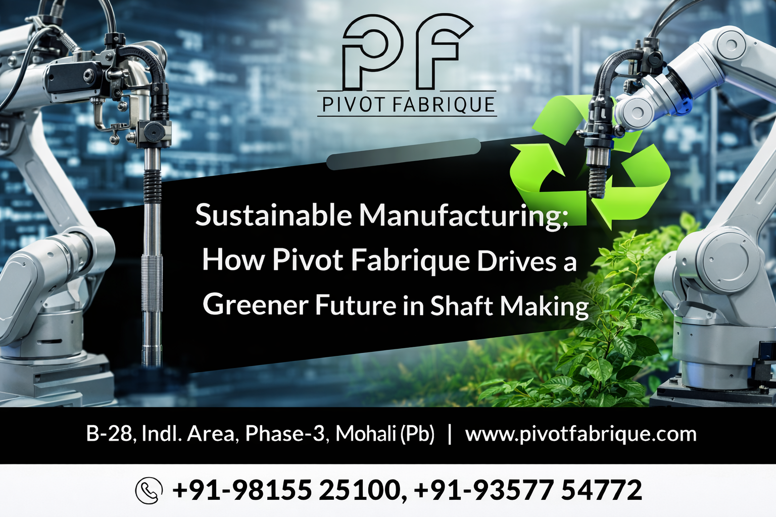 Sustainable Manufacturing: How Pivot Fabrique Drives a Greener Future in Shaft Making